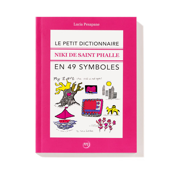 Niki de Saint Phalle en 49 symboles